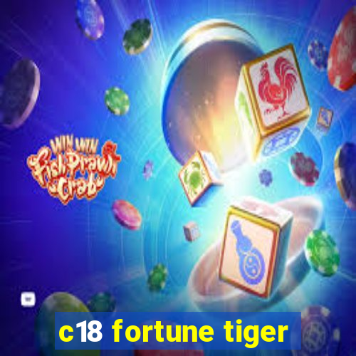 c18 fortune tiger